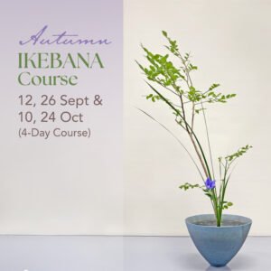 *New* Autumn Ikebana Course - Sep 12 & 26 and Oct 10 & 24